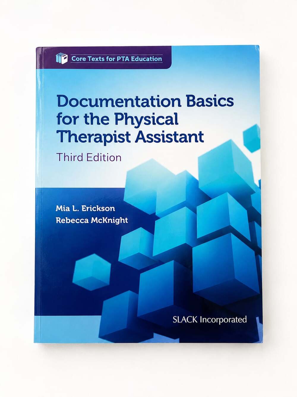 Documentation Basics for the PTA 3rd edit by Mia L. Erickson and Rebecca McKnigh